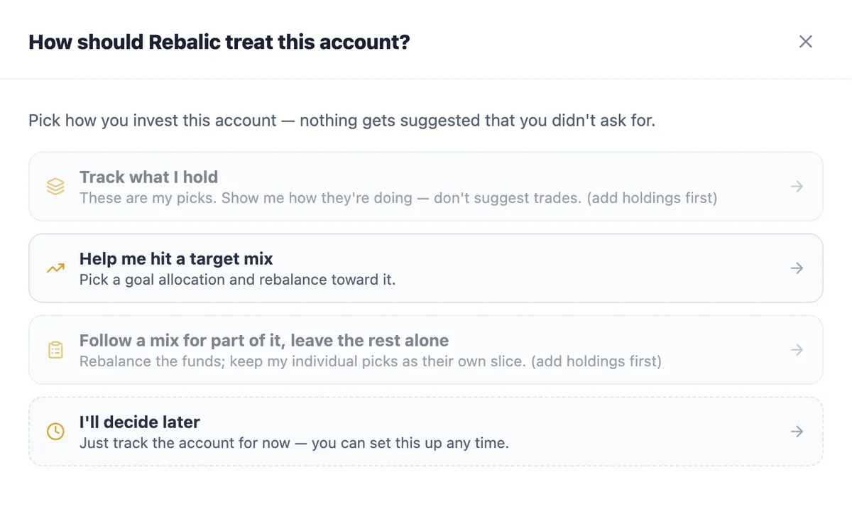 Setup asks 'How should Rebalic treat this account?' with four choices: track what I hold, help me hit a target mix, follow a mix for part of it, or decide later